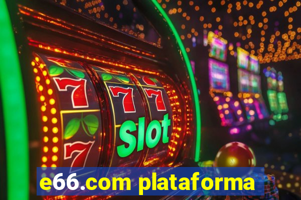 e66.com plataforma